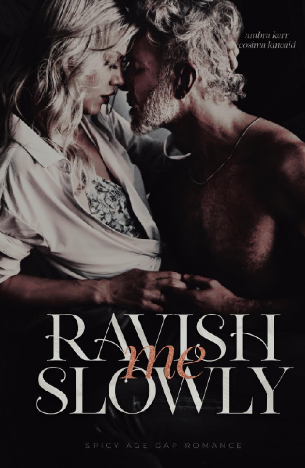 RAVISH ME SLOWLY: Spicy Age Gap Romance Contemporary Romance