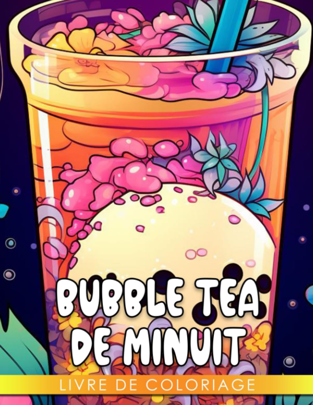 Livre de coloriage Bubble Tea de minuit: Pages de coloriage mignonnes et faciles avec de be book