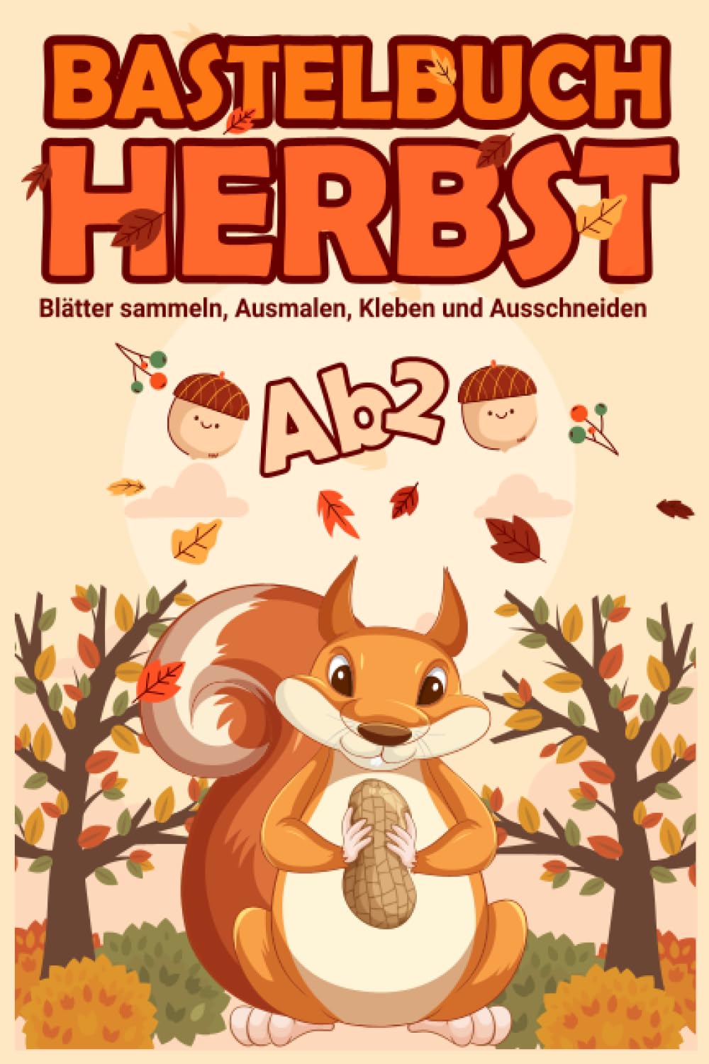 Bastelset Herbst: Basteln Herbst Kinder - Blätter sammeln, Ausschneiden, Kleben und Ausmalen book