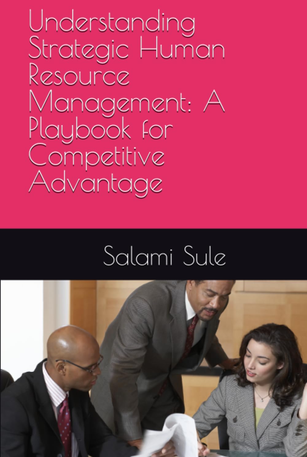 Understanding Strategic Human Resource Management: A Playbook for Competitive Advantage book