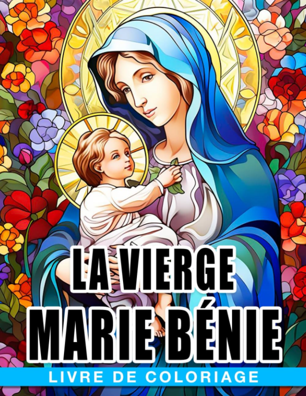Livre de coloriage de la Vierge Marie bénie: Fabuleuses pages de coloriage présentant de magnif book