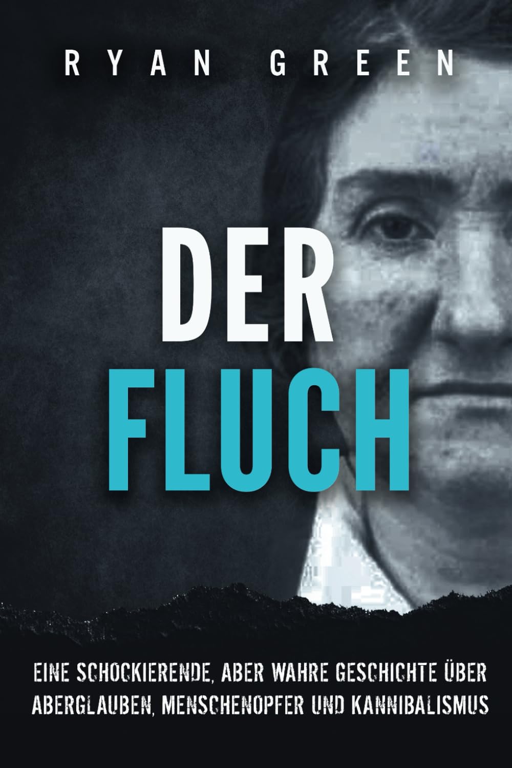 Der Fluch: Eine Schockierende, Aber Wahre Geschichte üBer Aberglauben, Menschenopfer Und Kannibalismus (Wahres Verbrechen) Politics & Society