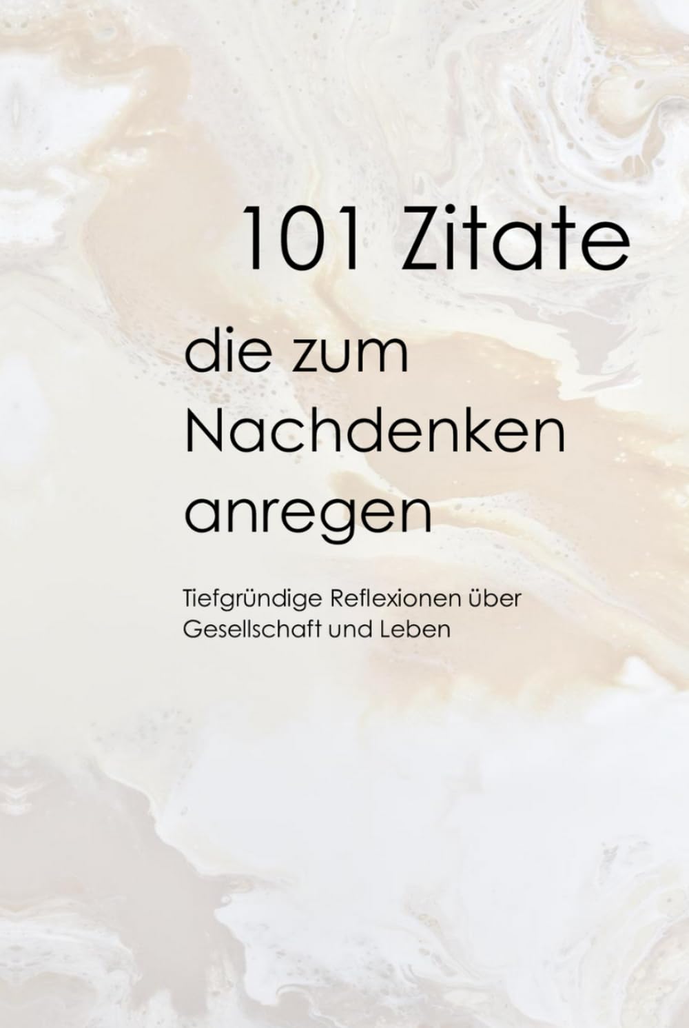 101 Zitate die zum Nachdenken anregen Philosophy