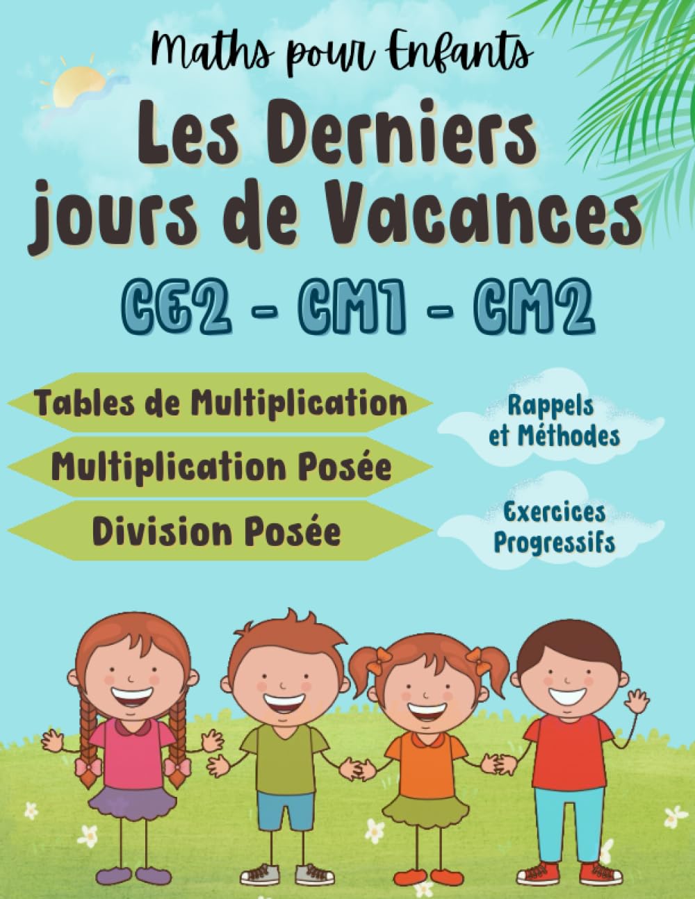 Maths pour Enfants : Les Tables de Multiplication, La Multiplication et la Division Posées CE2, CM1 et CM2: Rappel et Exercices Chronométrés Progressifs avec Solutions et Scores book