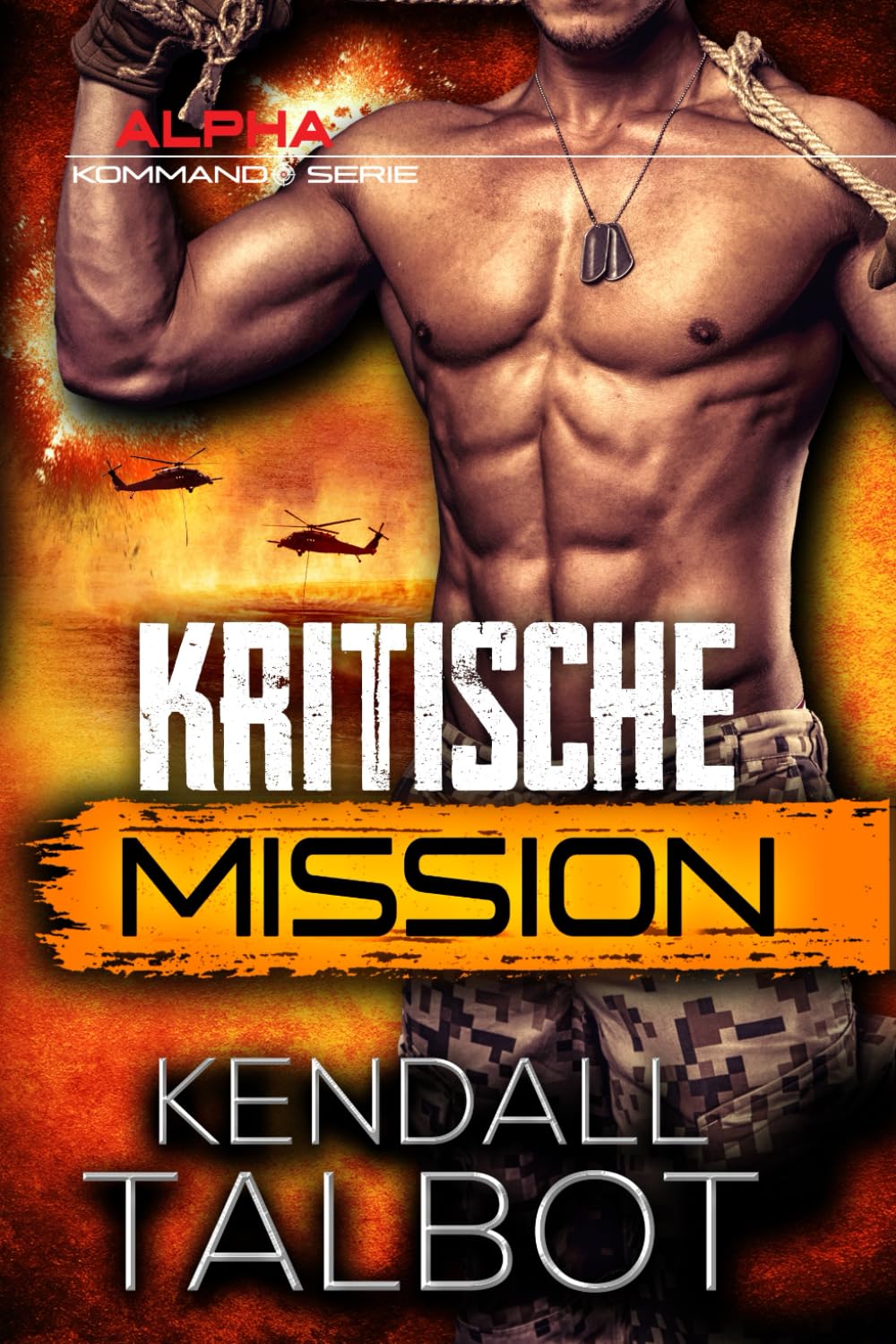 Kritische Mission (Alpha-Kommando, Band 5) Romantic Thrillers