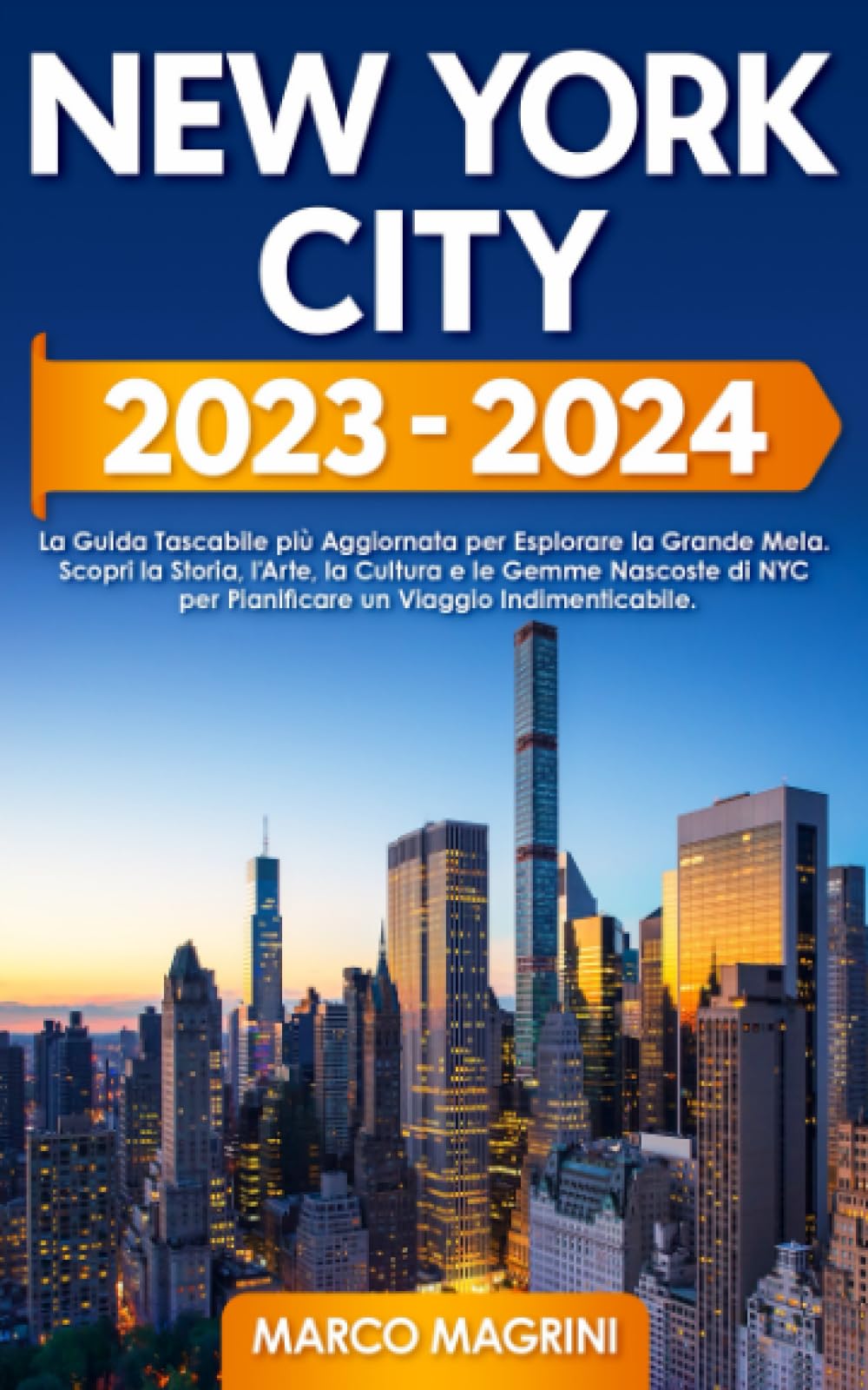 New York City: La Guida Tascabile più Aggiornata per Esplorare la Grande Mela | Scopri la Storia, l'Arte, la Cultura e le Gemme Nascoste di NYC per Pianificare un Viaggio Indimenticabile book
