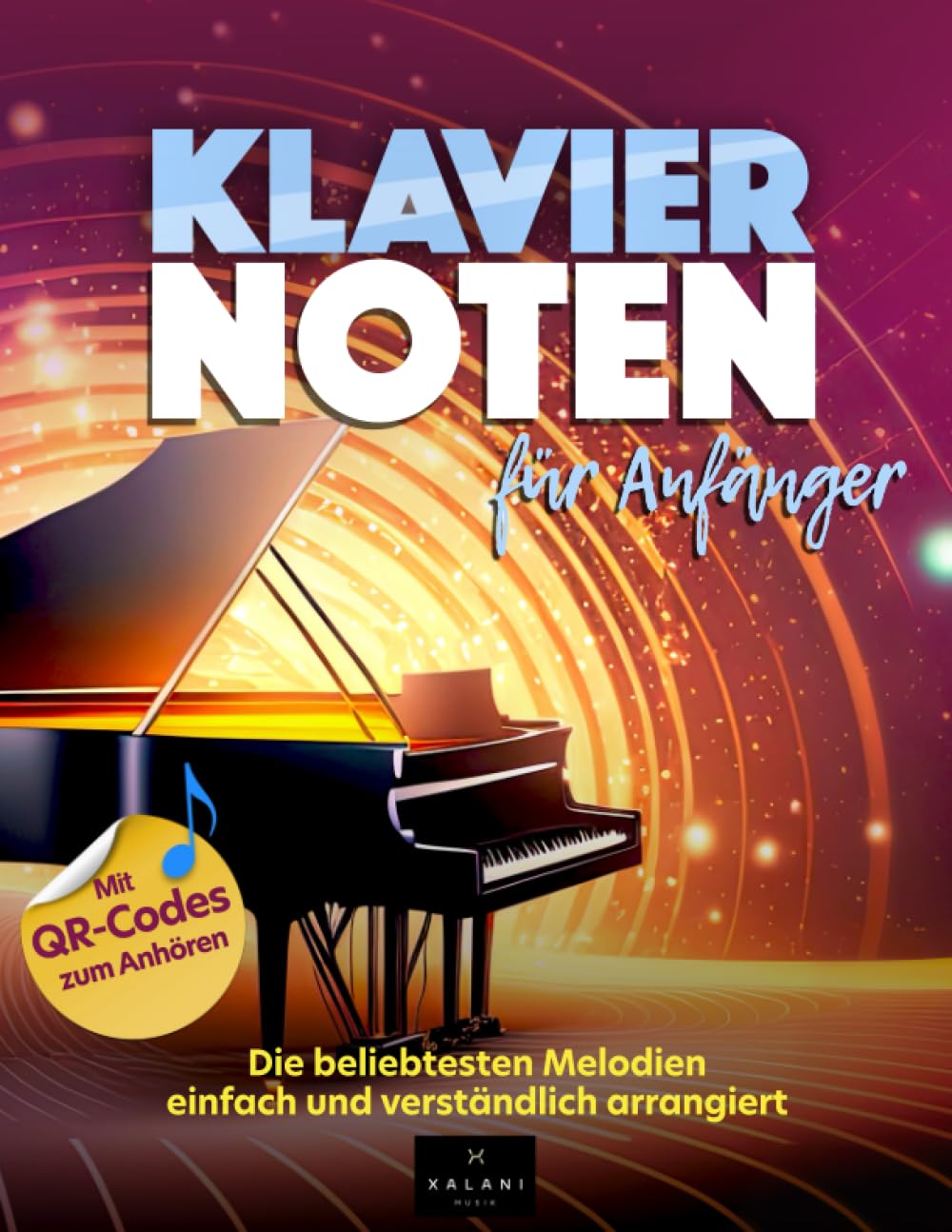 Klaviernoten für Anfänger: Die beliebtesten Melodien einfach und verständlich arrangiert - inklusive Fingersätze und QR-Codes Sheet Music
