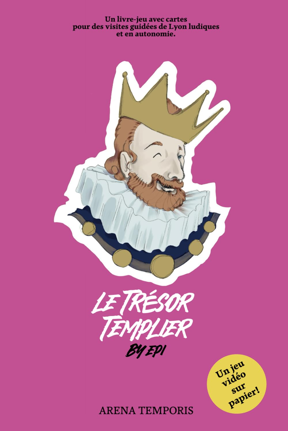 Lyon: Le Trésor Templier: Arena Temporis Lyon book