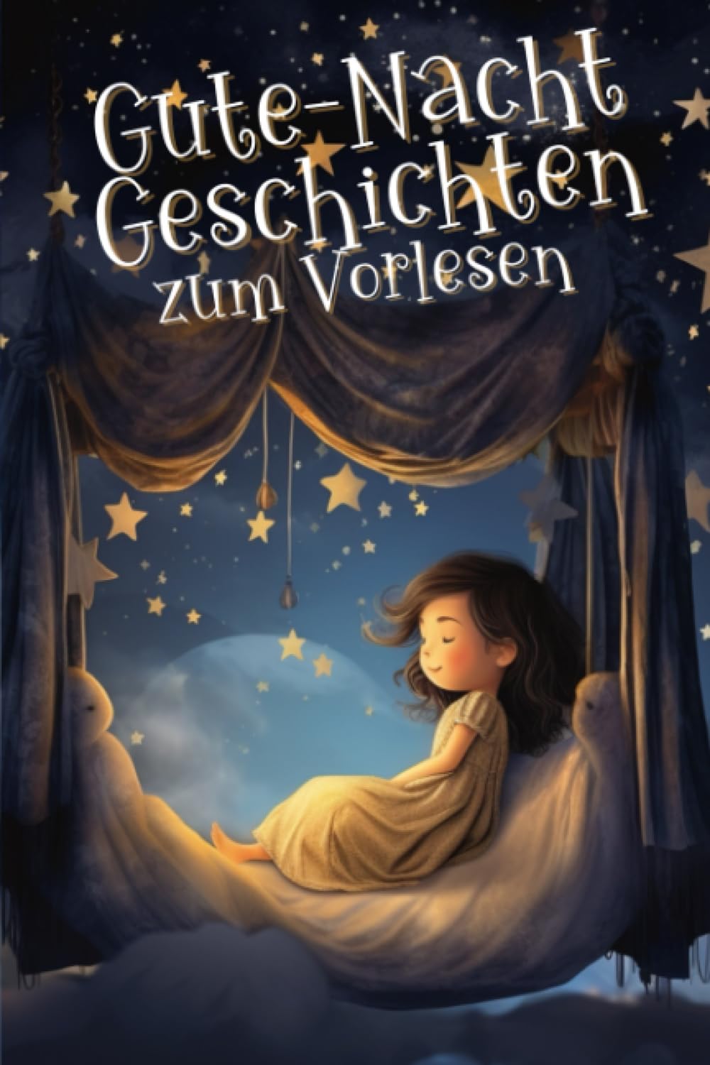 Gute-Nacht-Geschichten zum Vorlesen: 30 Geschichten zum Fantasieren und Träumen für Kinder zwischen 4 bis 6 Jahre Non-fiction