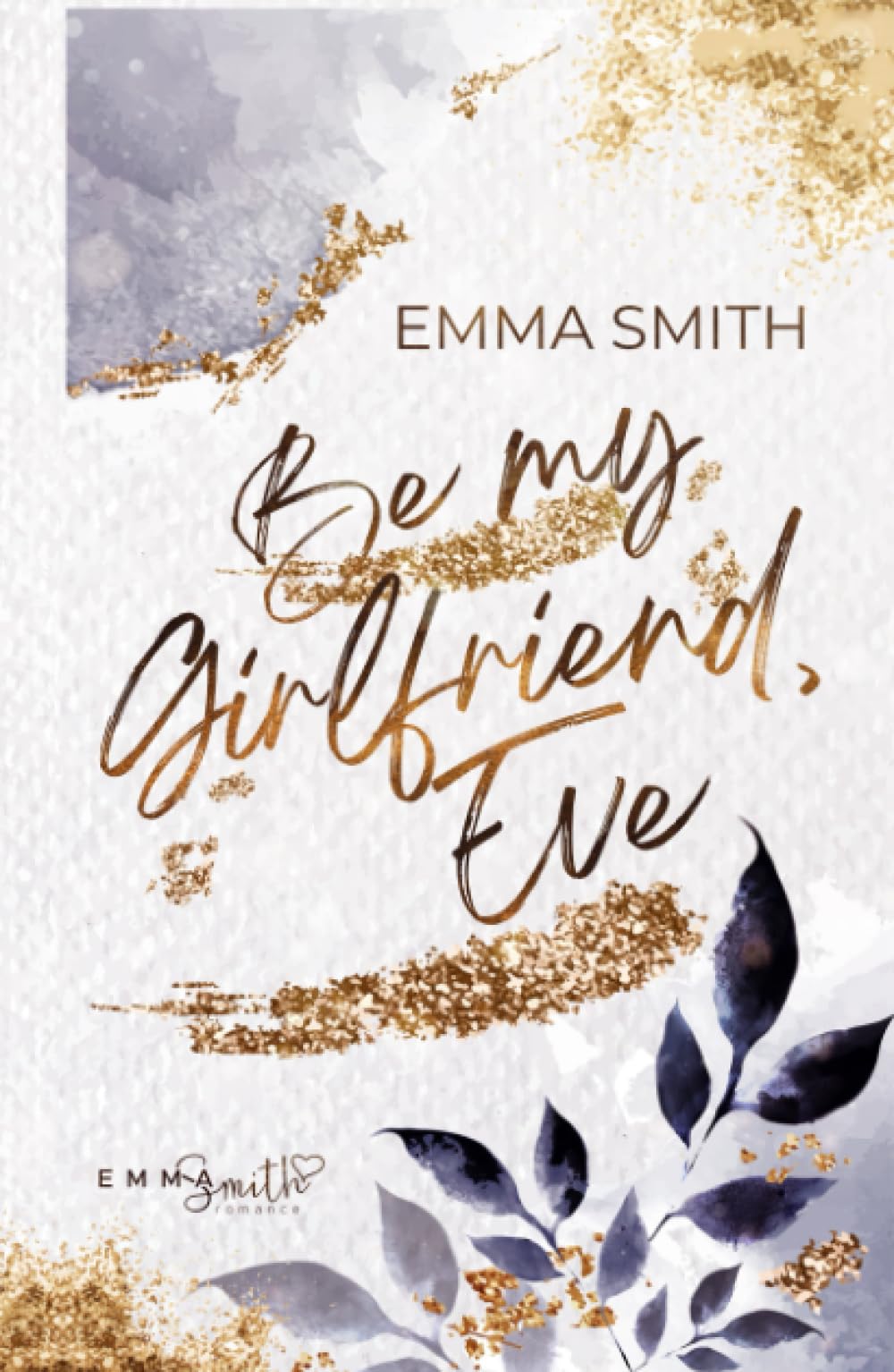 Be my Girlfriend, Eve (Be Mine, Band 1) New Adult Books