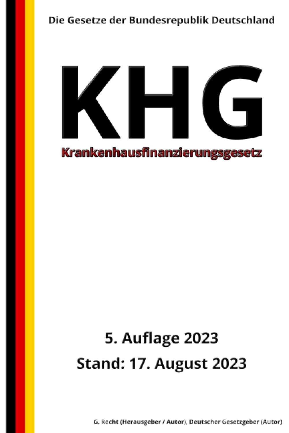 Krankenhausfinanzierungsgesetz - KHG, 5. Auflage 2023: Die Gesetze der Bundesrepublik Deutschland Law