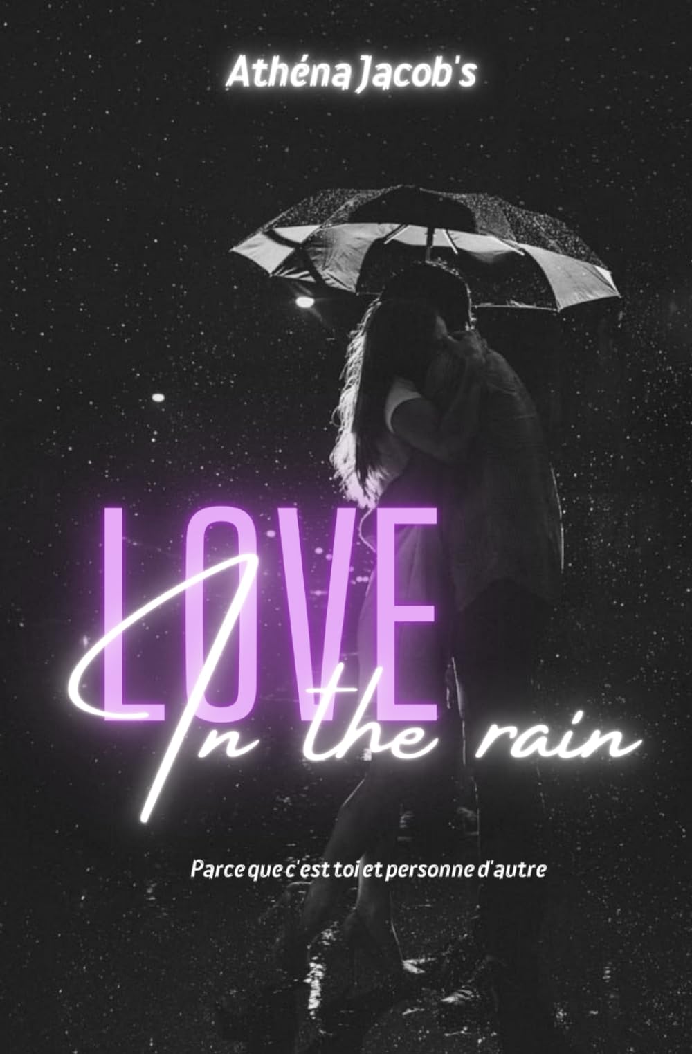 LOVE in the rain: Parce que c'est toi et personne d'autre book