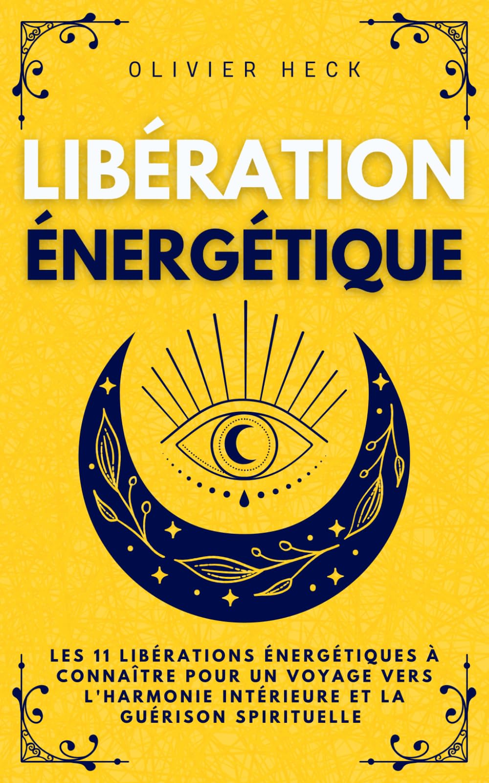 Libération Énergétique: Les 11 Libérations Énergétiques à Connaître pour un Voyage vers l'Harmonie Intérieure et la Guérison Spirituelle (Celestia Editions) Medicine