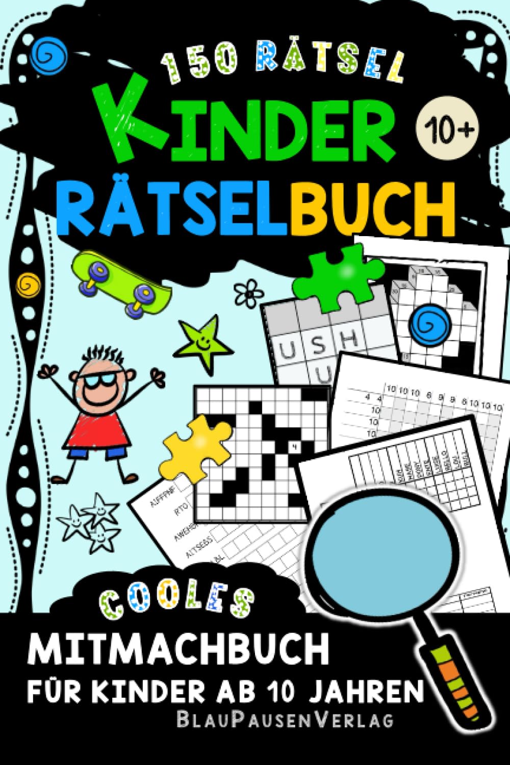 Kinder Rätselbuch ab 10 Jahren: Brandneue Rätselwelt mit einer Mischung aus Wortsuche, Logicals, Nonogrammen, Denkrätseln, Sudoku, Zahlenkreuzwort und Vielem mehr! Non-fiction