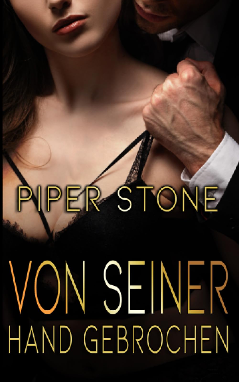 Von seiner Hand gebrochen: Ein Dark-Billionaire-Roman (Club Darkness, Band 2) Romantic Thrillers