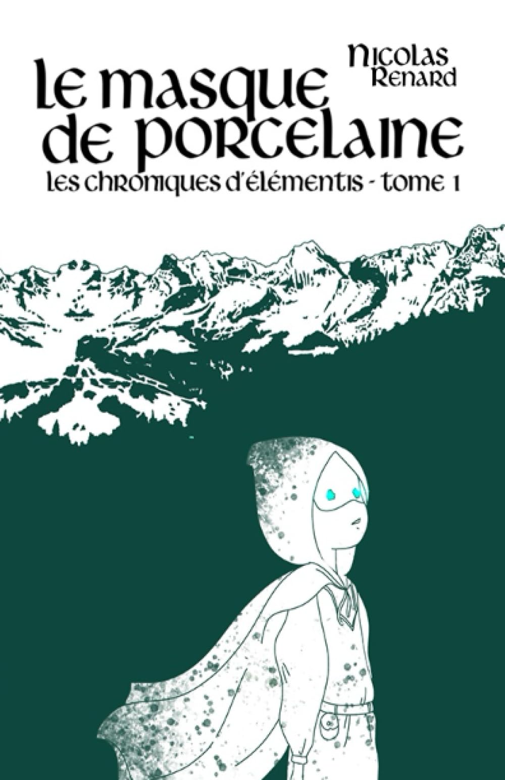 Les Chroniques D'Élémentis TOME 1: Le Masque De Porcelaine book