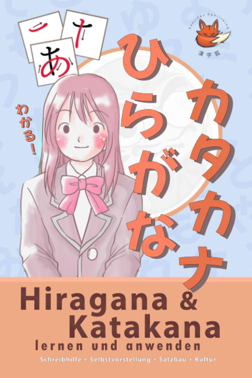 Hiragana & Katakana lernen und anwenden: Japanisch Lernen mit farbigen Illustrationen, japanischen Weisheiten, Schreibtipps, Strichreihenfolgen und Merkhilfen für Anfänger A1 JLPT N5 Foreign Languages ​​& Dictionaries