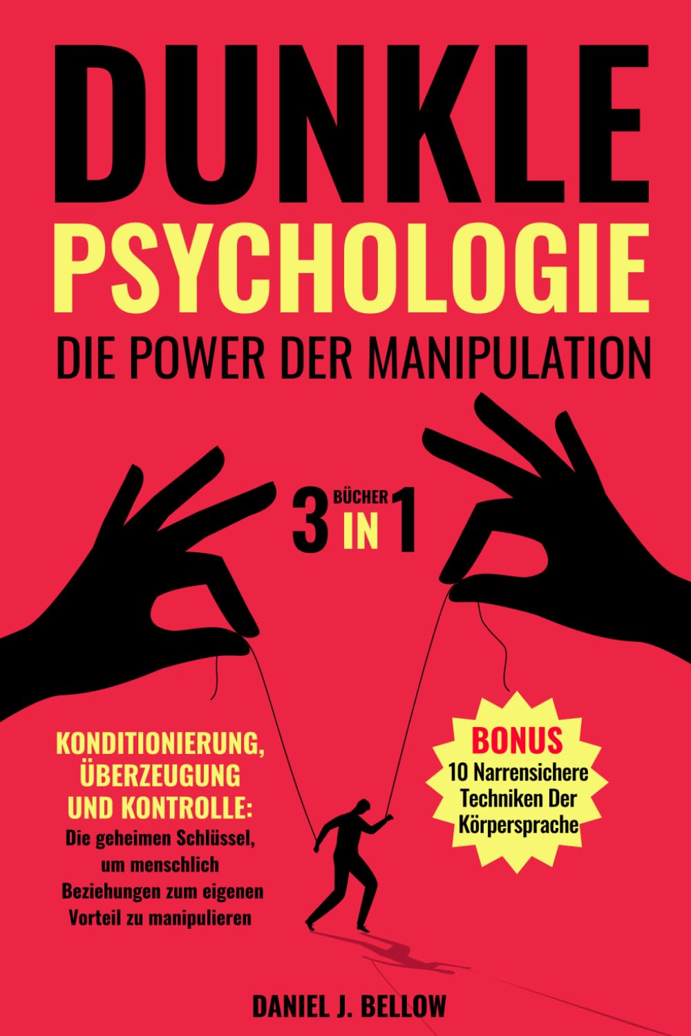 DUNKLE PSYCHOLOGIE: DIE POWER DER MANIPULATION - 3 BÜCHER IN 1: Konditionierung, Überzeugung und Kontrolle: die geheimen Schlüssel, um menschliche Beziehungen zum eigenen Vorteil zu manipulieren Medicine