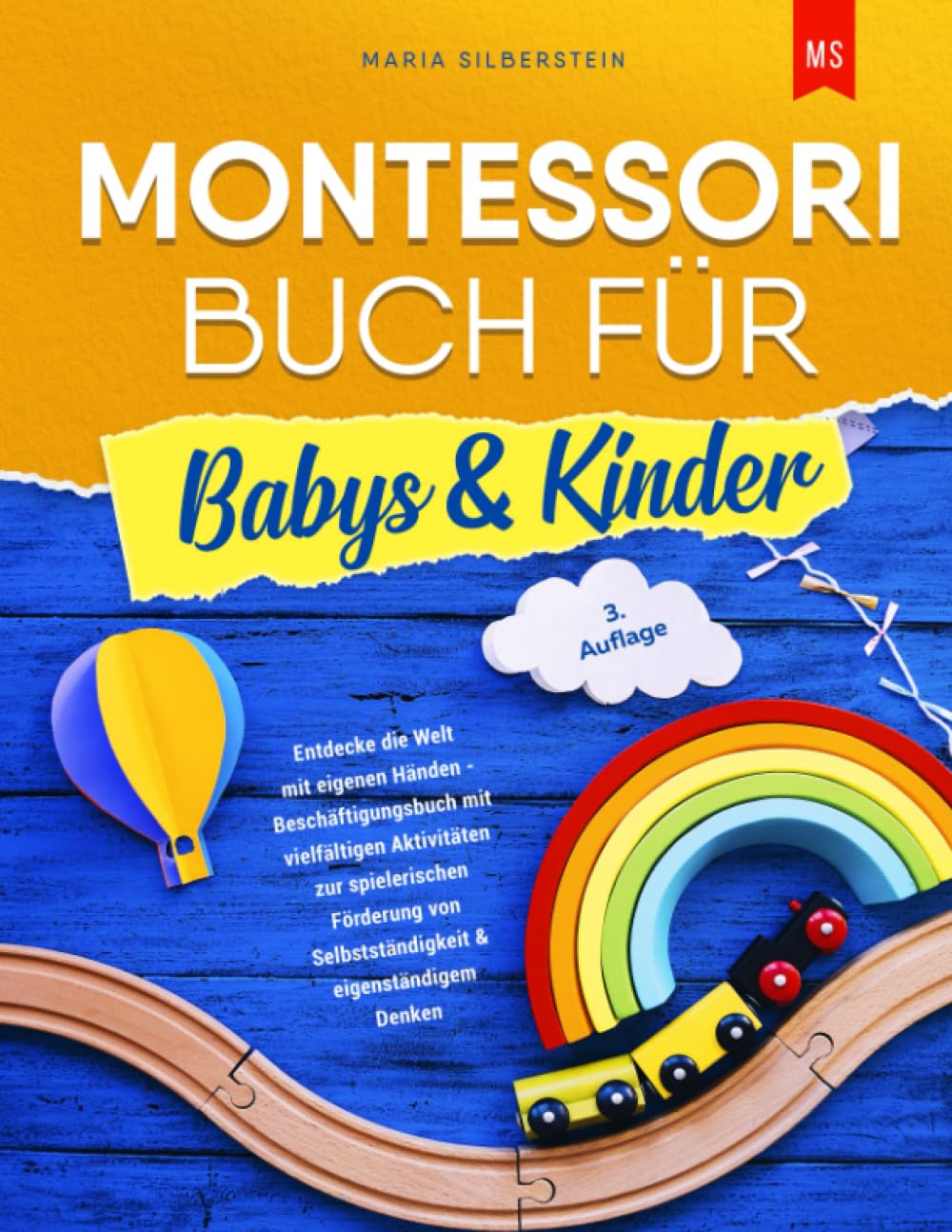 Montessori Buch für Babys & Kinder: Entdecke die Welt mit eigenen Händen - Beschäftigungsbuch mit vielfältigen Aktivitäten zur spielerischen Förderung von Selbstständigkeit & eigenständigem Denken Parents & Children