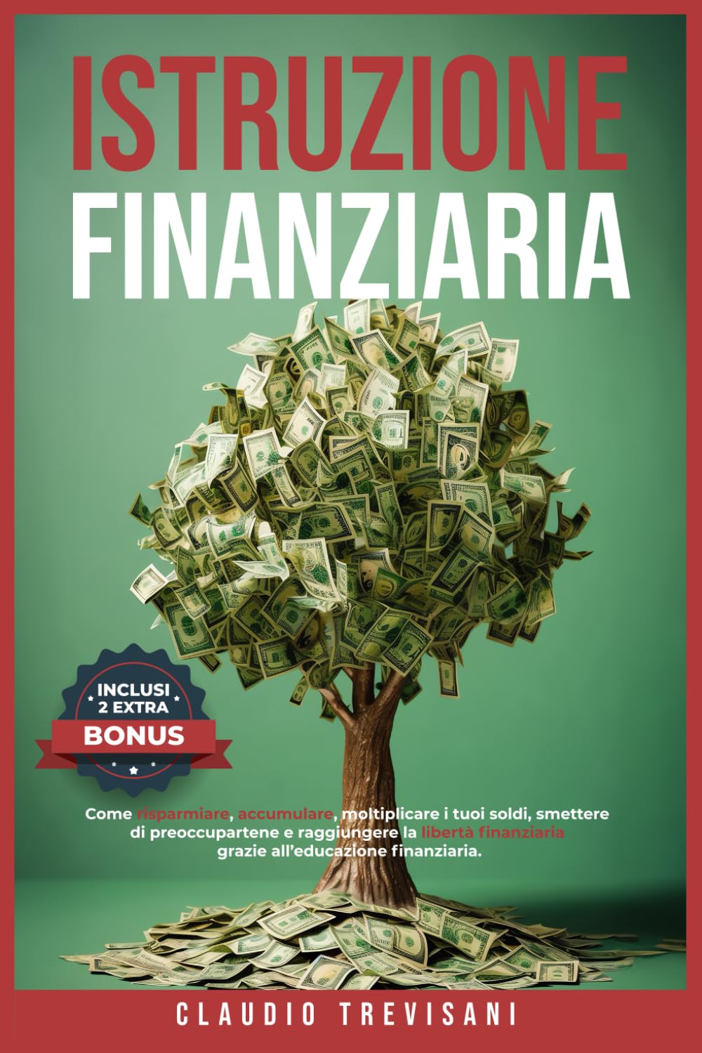Istruzione Finanziaria: Come risparmiare, accumulare, moltiplicare i tuoi soldi, smettere di preoccupartene e raggiungere la libertà finanziaria grazie all’educazione finanziaria Social Sciences