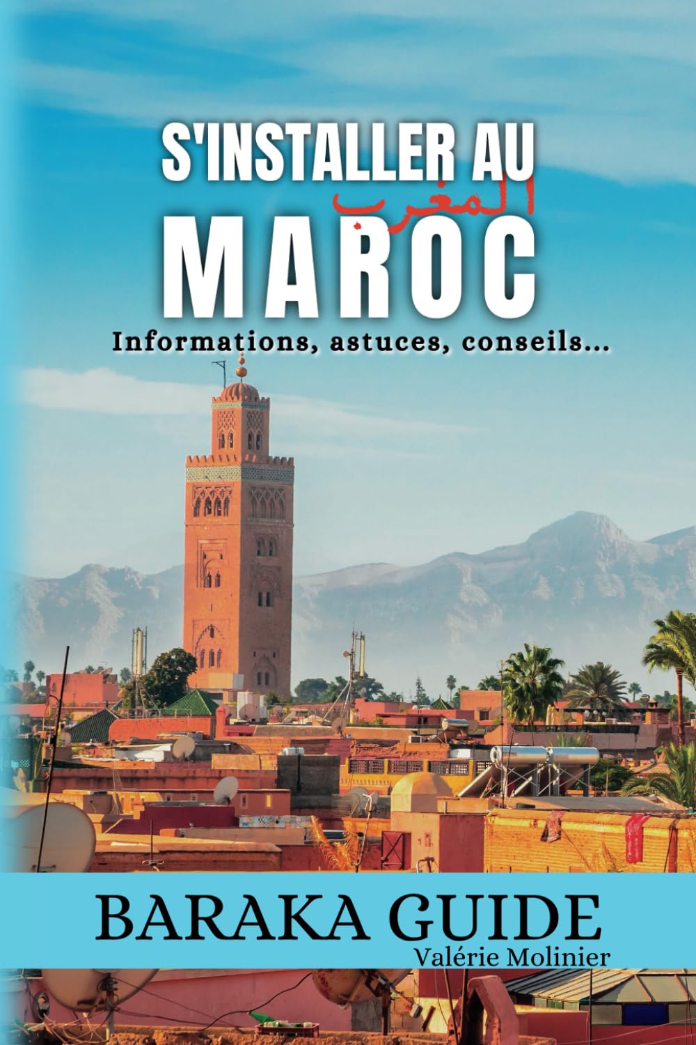 Baraka Guide Maroc : guide d'installation au Maroc book