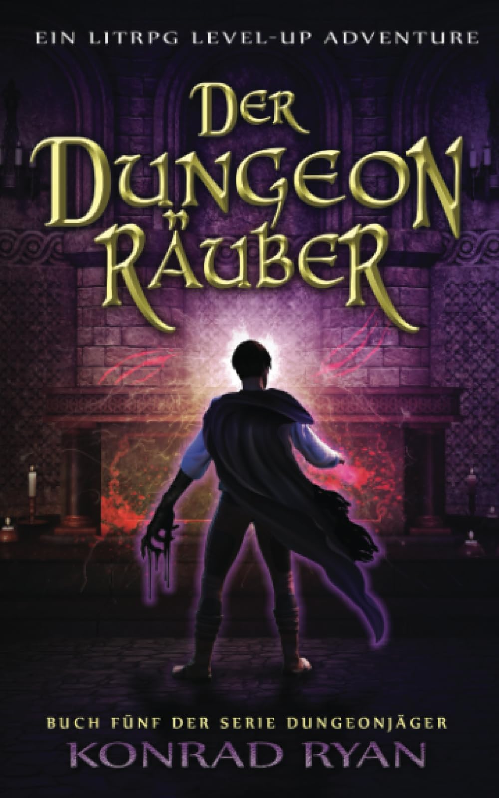 Der Dungeonräuber: Ein LitRPG Level-up Adventure (Dungeonjäger, Band 5) Action & Adventure