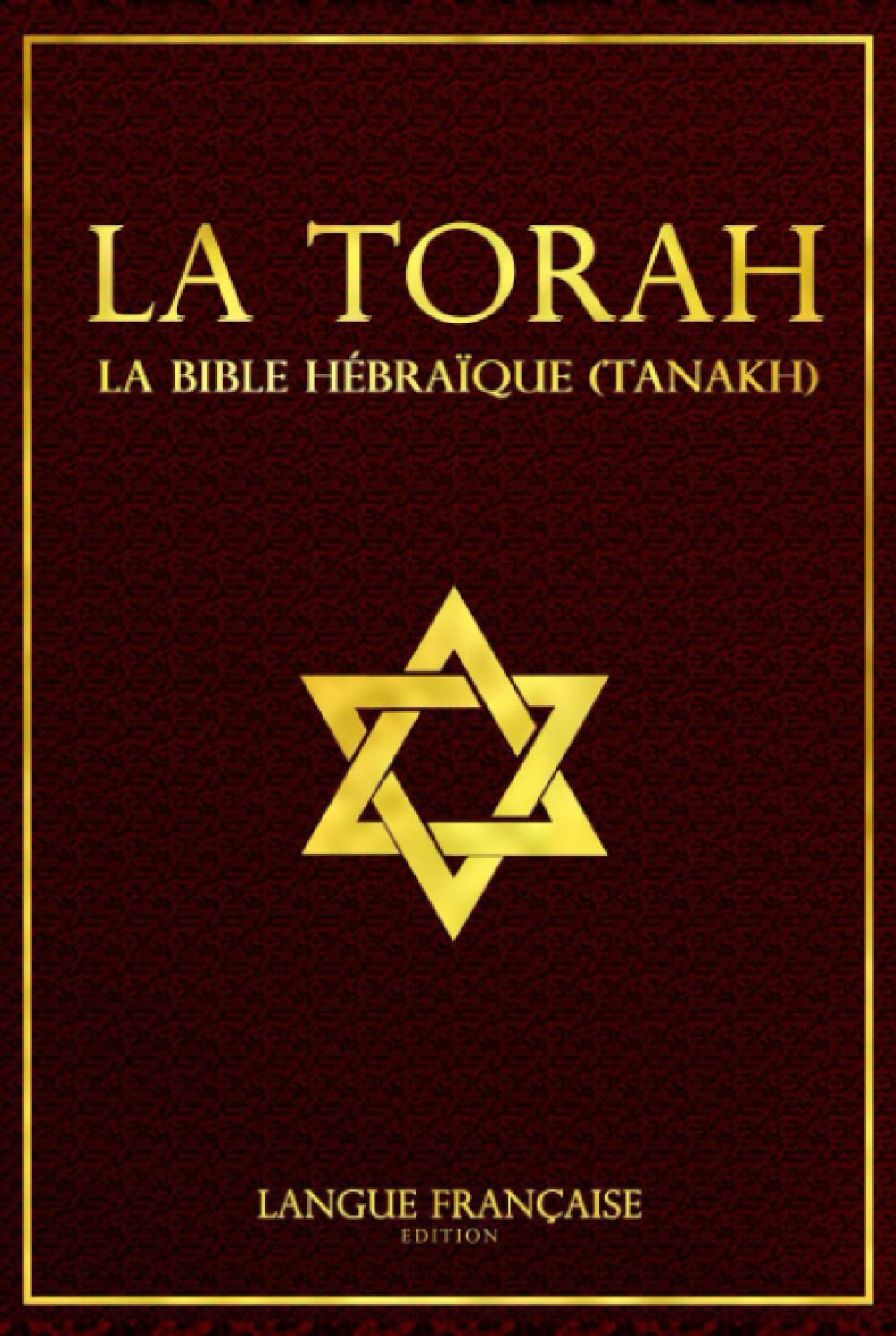 La Torah (Les cinq premiers livres de la Bible hébraïque) (French Edition) Religion & Esotericism