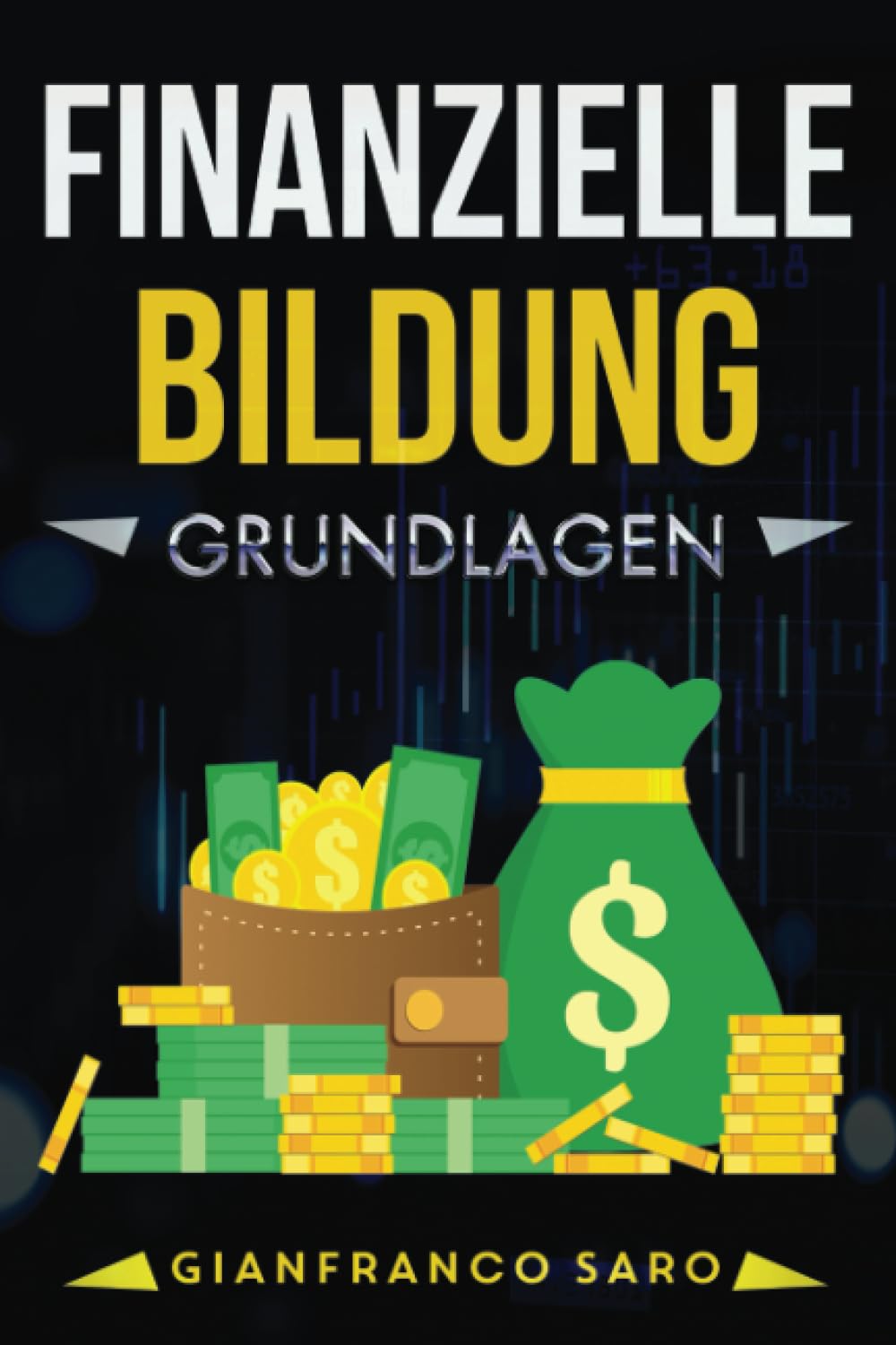 Finanzielle Bildung Grundlagen: Bei der finanziellen Bildung geht es um das Erreichen wirtschaftlicher Unabhängigkeit und finanzieller Freiheit durch das Studium unserer Beziehung zur Wirtschaft Business, Finance & Career