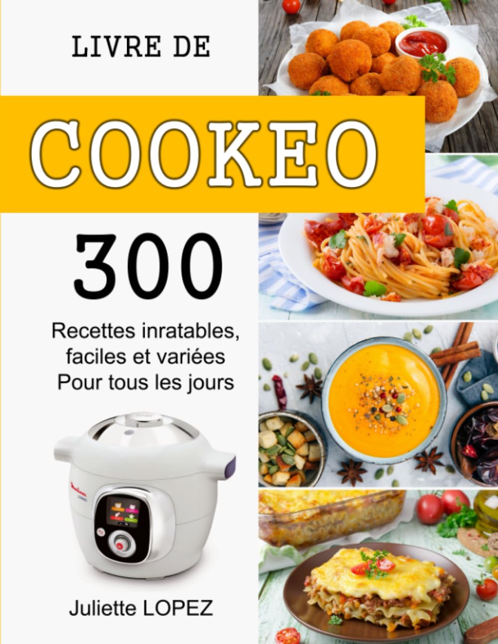 Livre de Cookeo: 300 Recettes inratables, faciles et variées Pour tous les jours Cooking & Enjoying