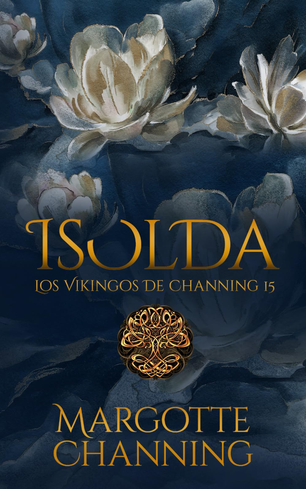ISOLDA: Una historia de Amor, Romance y Pasión de Vikingos (Los Vikingos de Channing, Band 15) Fairy Tales & Legends