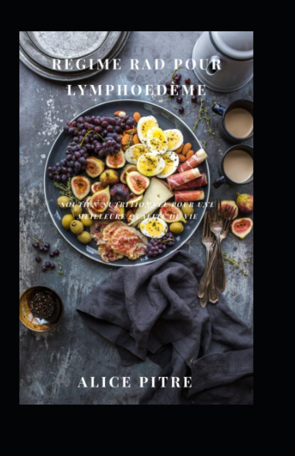 Régime RAD pour Lymphoedème: Soutien Nutritionnel pour une Meilleure Qualité de Vie book