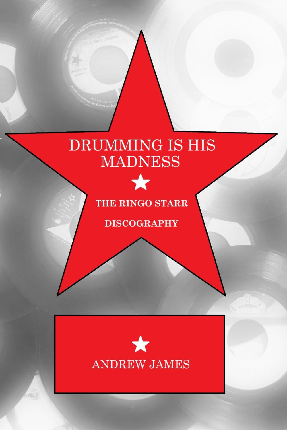 DRUMMING IS HIS MADNESS: THE RINGO STARR DISCOGRAPHY book