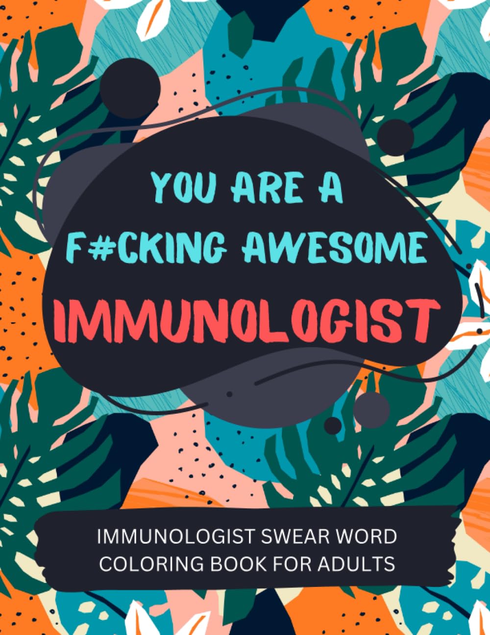 Immunologist Swear Word Coloring Book For Adults Business, Finance & Career