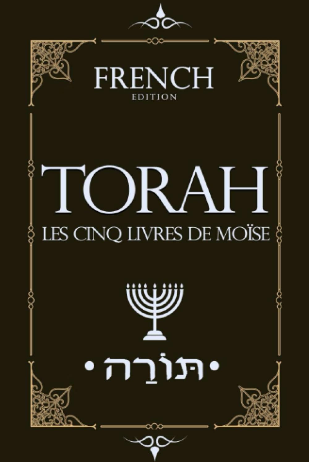 La Torah En Francais Classique gros caractères : le livre contenant les textes sacrés du Judaïsme pour l’éveil spirituel Comme la Bible: Considérée ... se soumettre les juifs et le peuple d’Israël Children's books