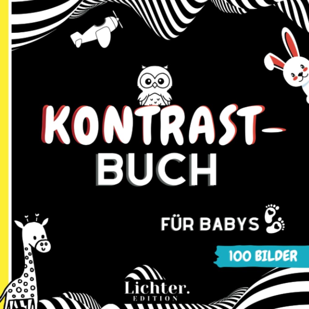 Kontrastbuch für Babys: 100 stimulierende und kontrastreiche Bilder um die visuelle Entwicklung Ihres Babys schrittweise zu begleiten Contemporary literature
