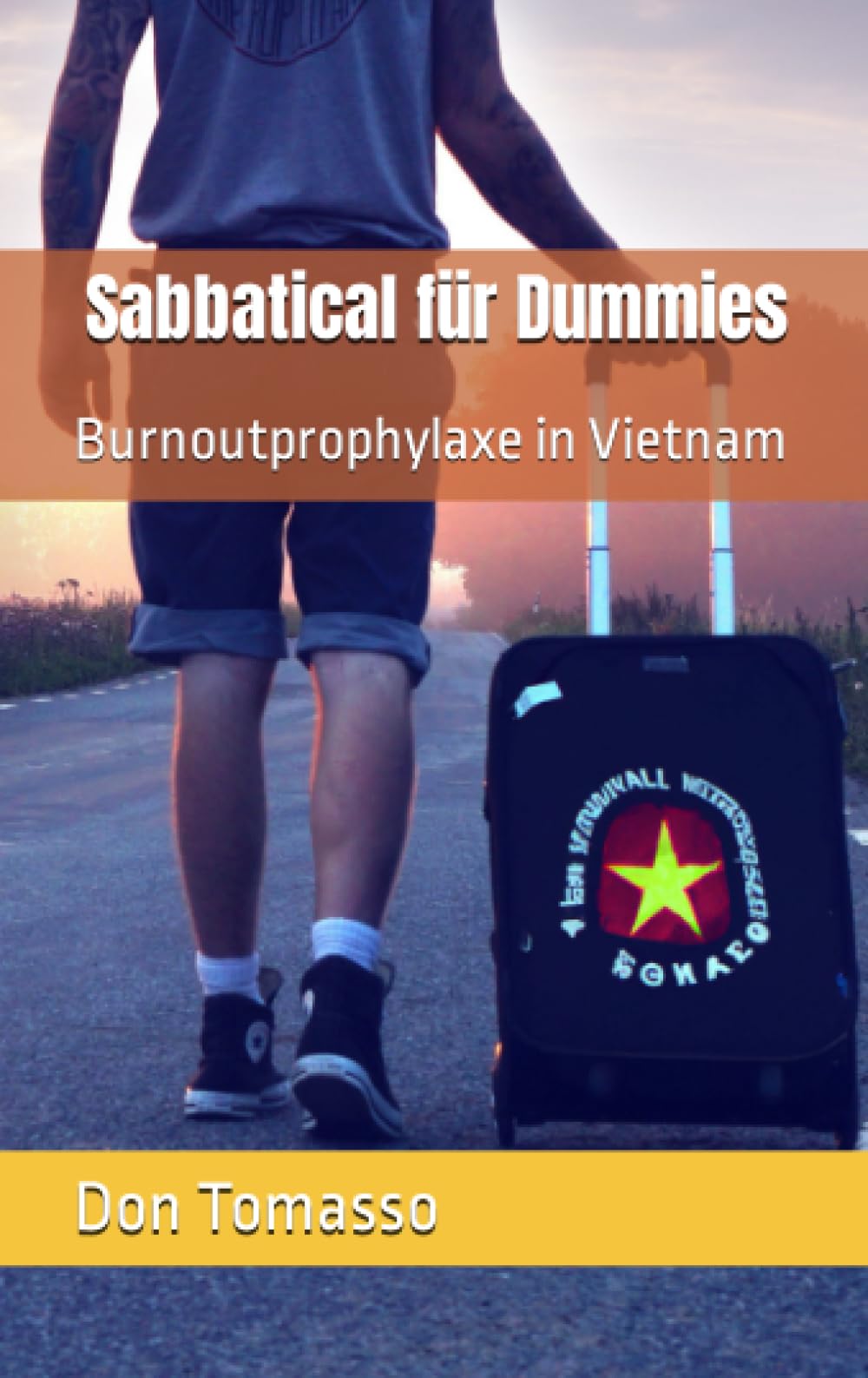 Sabbatical für Dummies: Burnoutprophylaxe in Vietnam Travelogues