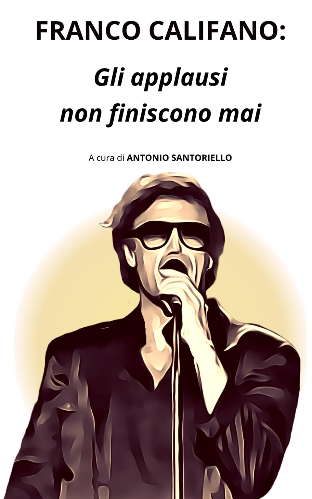 Franco Califano: Gli applausi non finiscono mai book