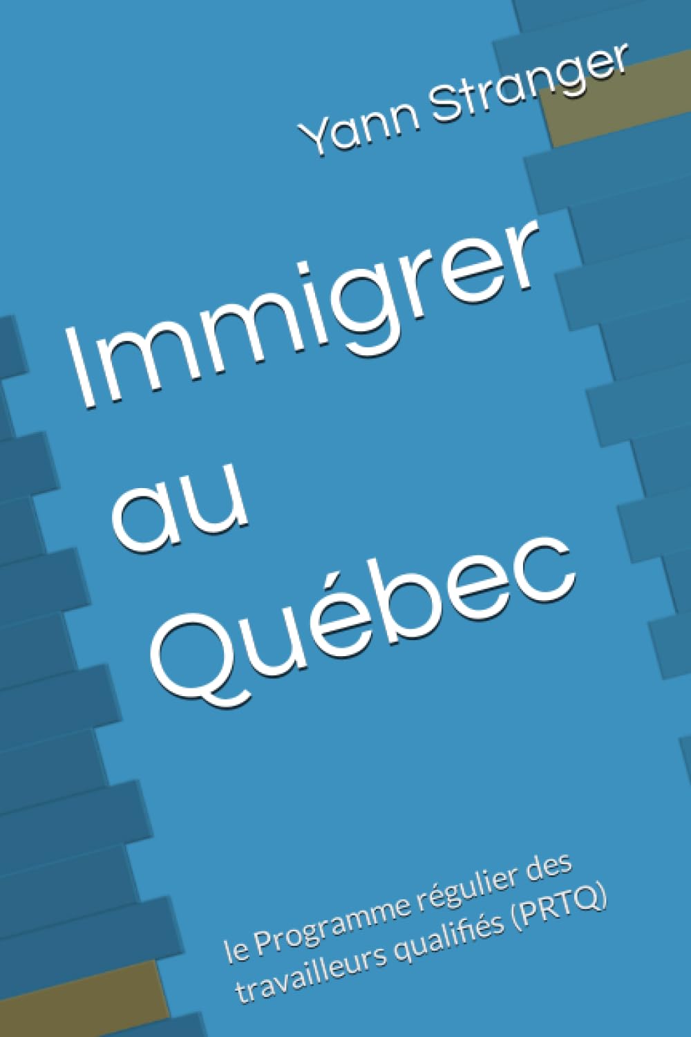 Immigrer au Québec: le Programme régulier des travailleurs qualifiés (PRTQ) book