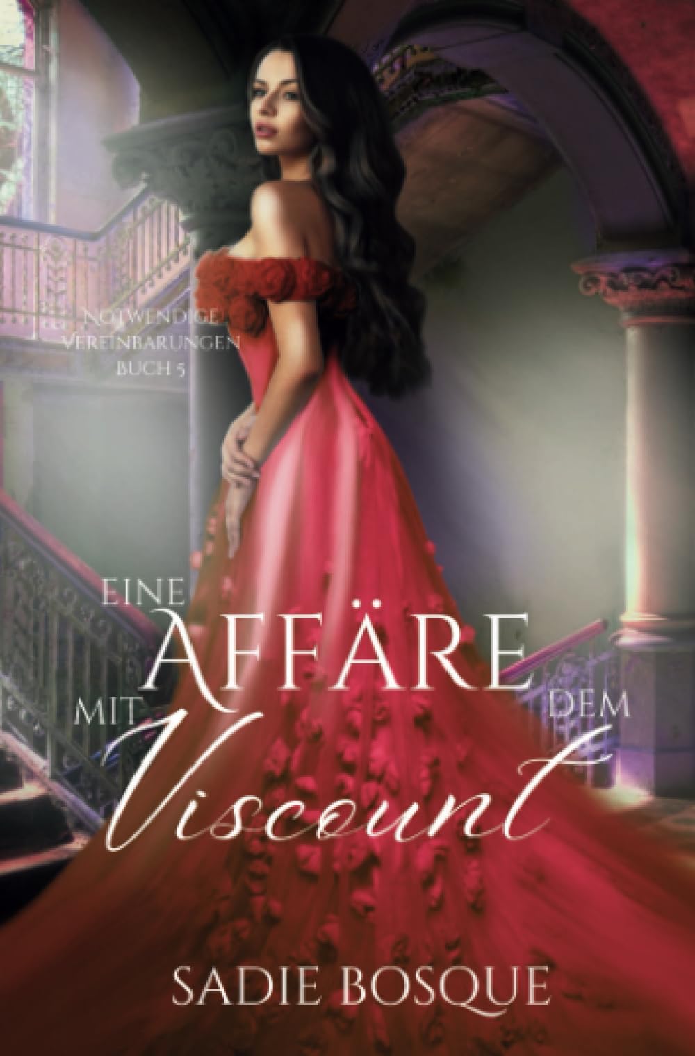 Eine Affäre mit dem Viscount (Notwendige Vereinbarungen, Band 5) Historical Fiction
