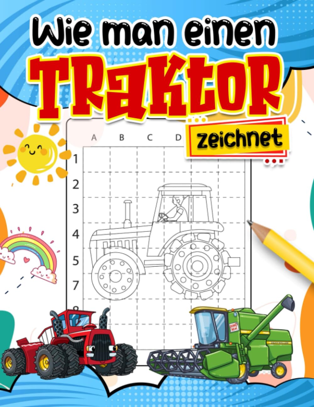 Wie man einen Traktor zeichnet: Witzige Aktivität für alle Altersgruppen mit 30 Schritt-für-Schritt-Zeichen-Seiten im Inneren | Entspannungs- und Kreativitätsgeschenke an besonderen Tagen Hobbies & Crafts