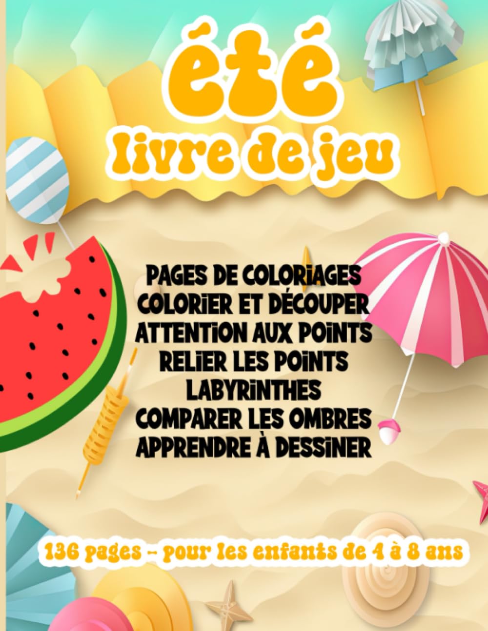 été livre de jeu : activités ludiques et stimulantes pour les 4-8 ans. book