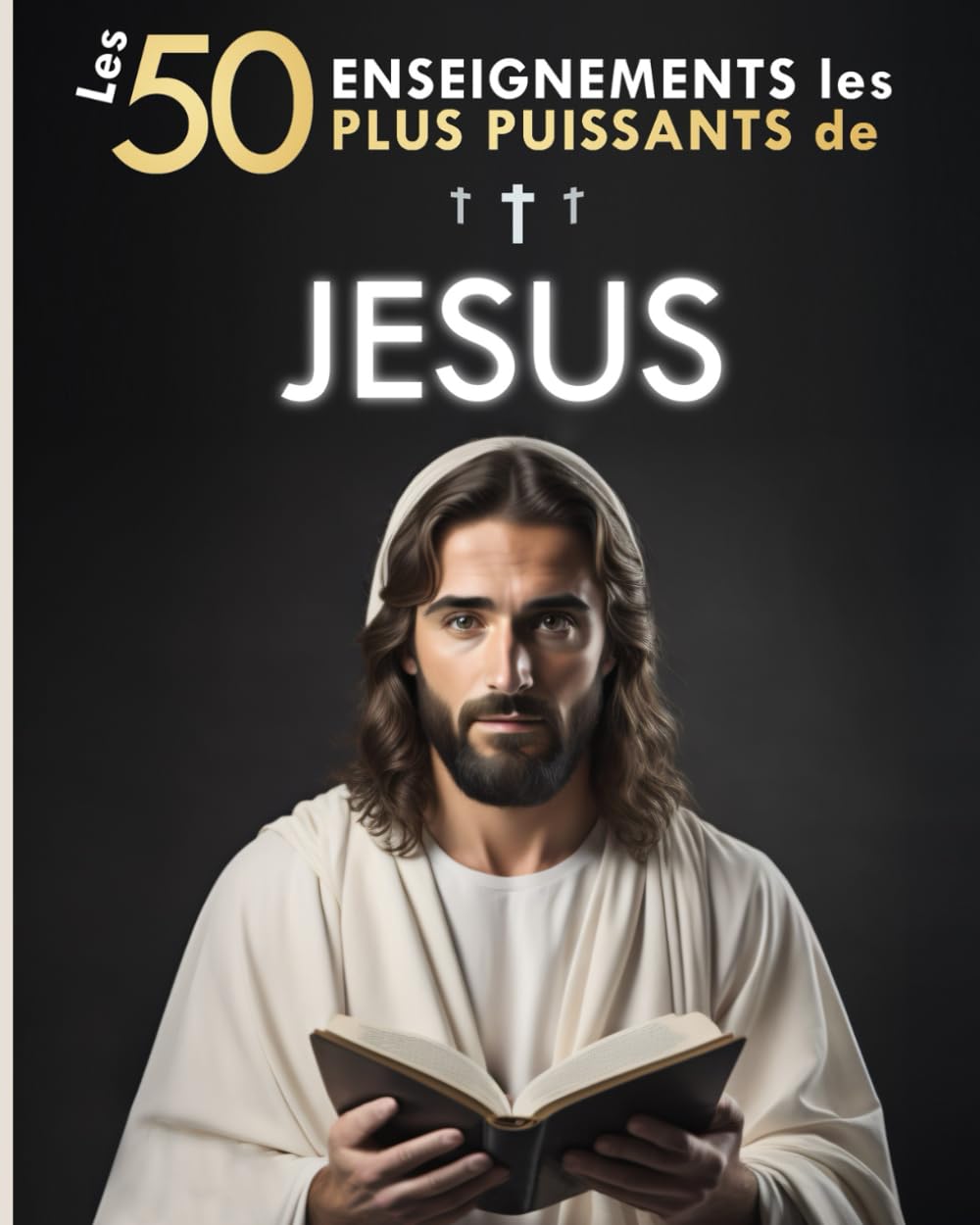 Les 50 Enseignements les Plus Puissants de Jésus | Pour Changer de Vie | Ses 50 Meilleures Citations Expliquées Simplement: Avec Exemples Concrets & Mise en Pratique pour Transformer votre Existence Politics & Society