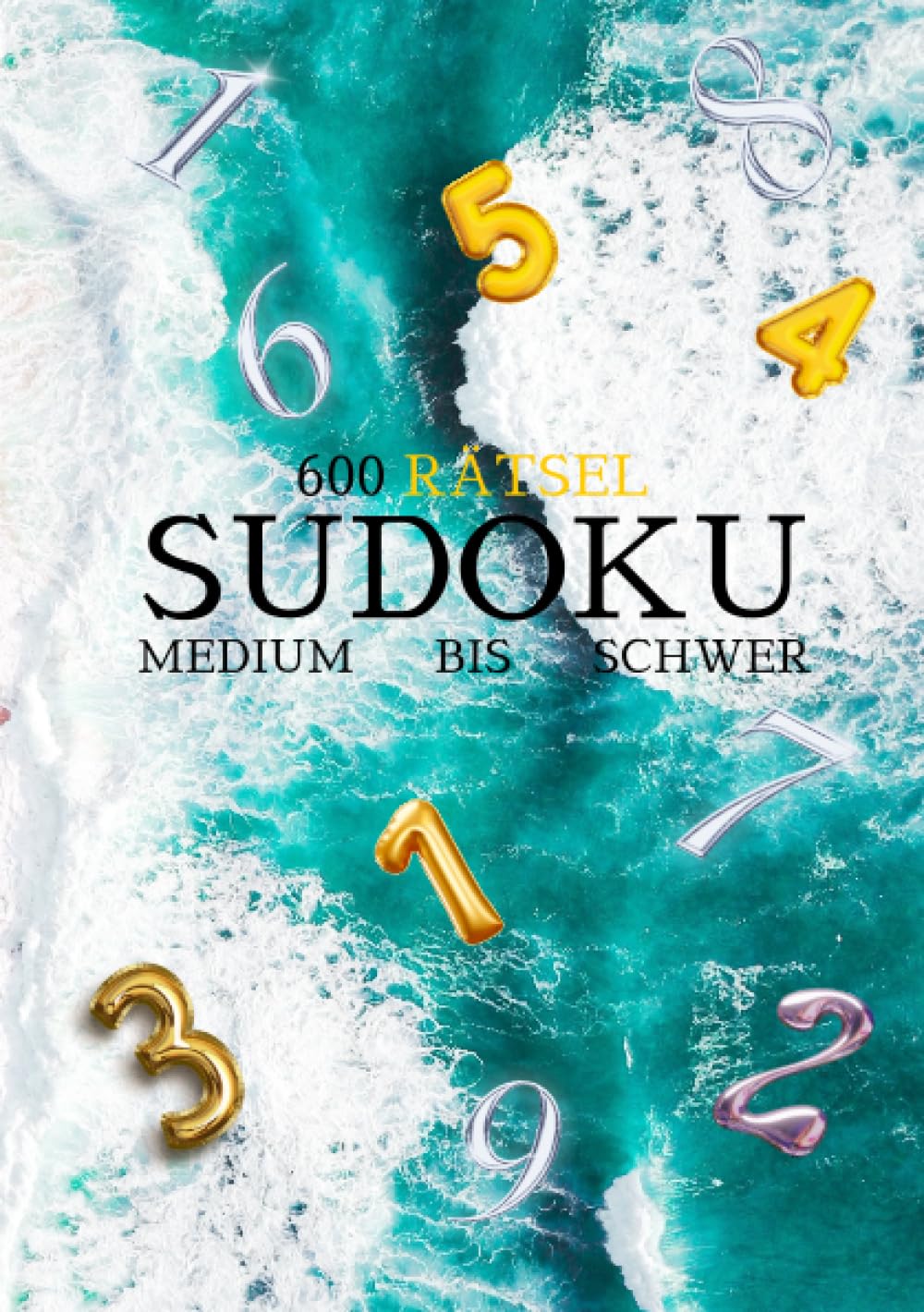 600 Sudoku Rätsel von Medium bis Schwer: Entspanntes Sudoku Buch, gut lesbar und geeignet für alle Altersklassen Leisure & Fun