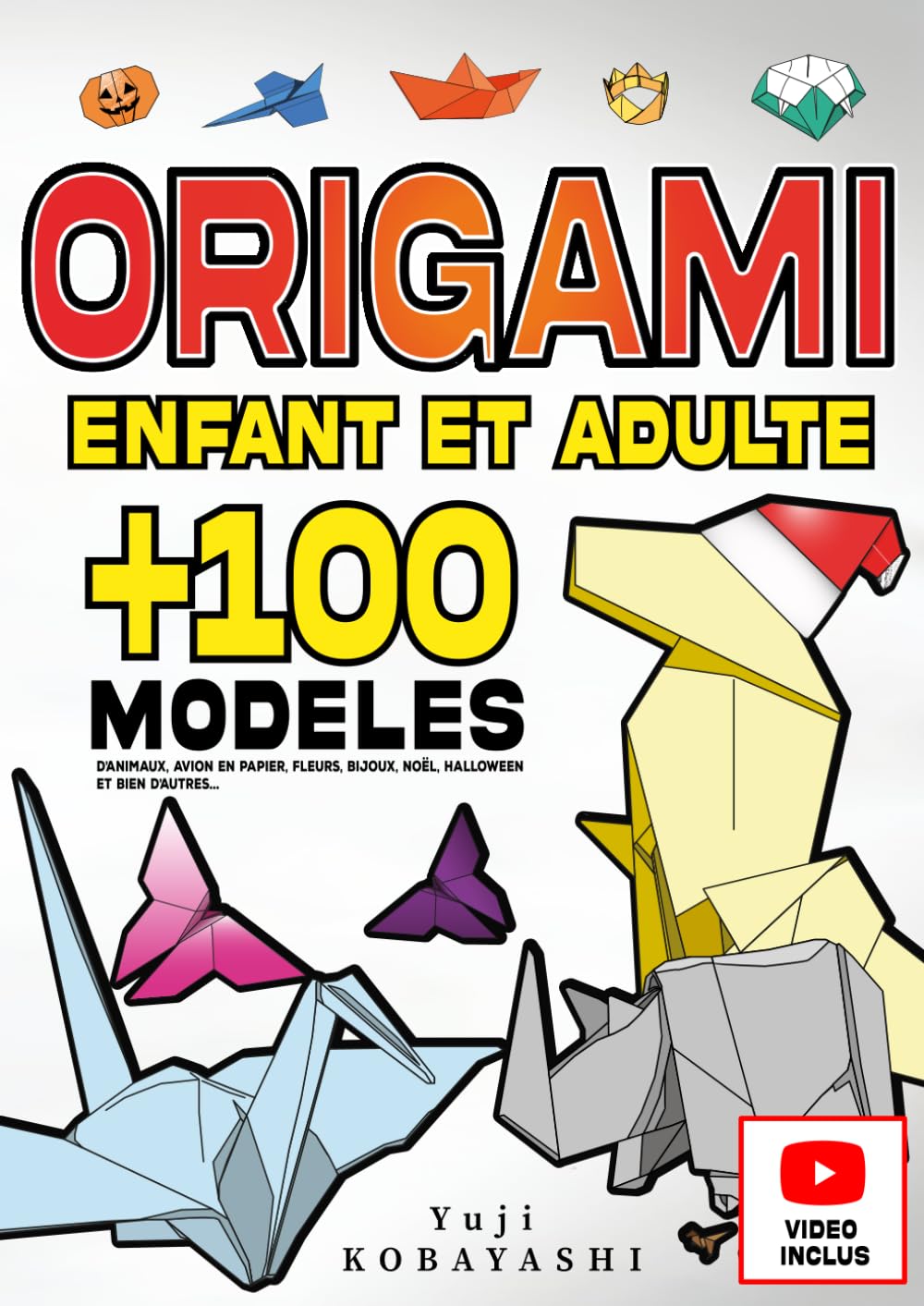 Origami Enfant et Adulte +100 Modèles d’Animaux, Avion en papier, Fleur, Bijoux, Noël, Halloween et bien d’autres...: Activité manuelle de pliage de ... créatif, origami adulte et origami enfant Film, Art & Culture