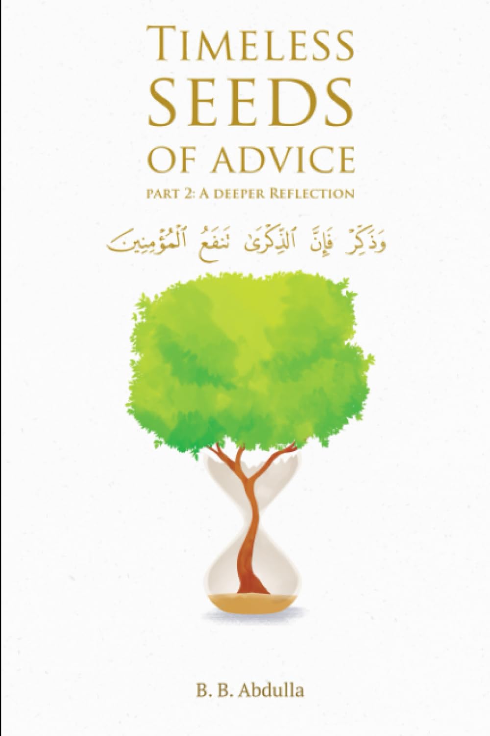 Timeless Seeds of Advice Part 2 (A Deeper Reflection): The Sayings of Prophet Muhammad ﷺ , Ibn Taymiyyah, Ibn al-Qayyim, Ibn al-Jawzi and Other ... in Bringing Comfort and Hope to the Soul Religion & Esotericism