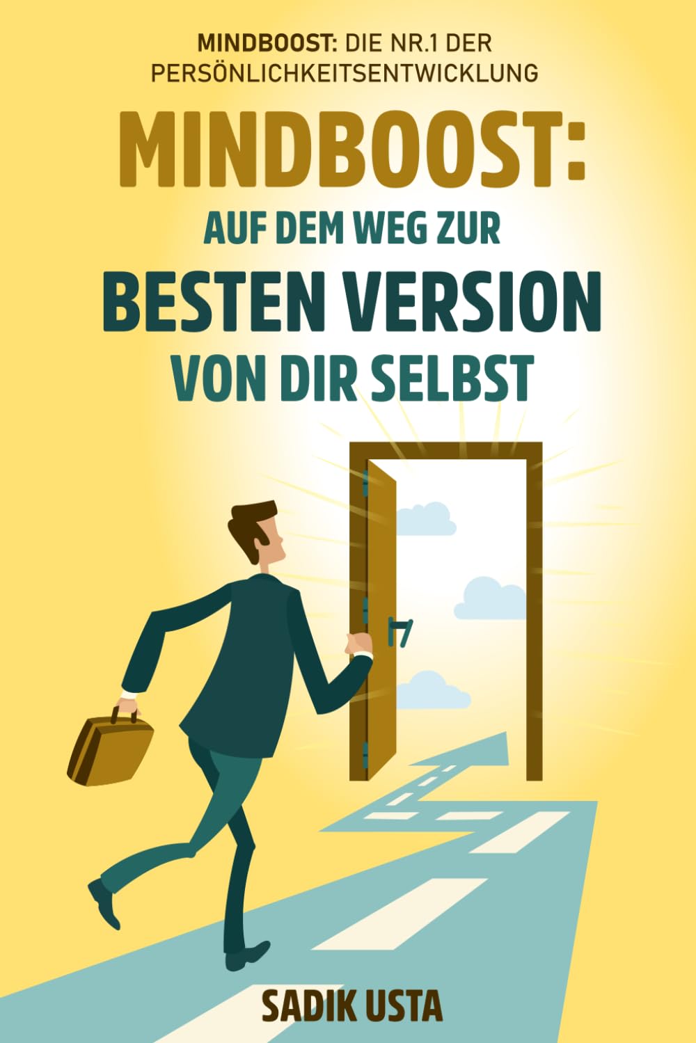 MINDBOOST AUF DEM WEG ZUR BESTEN VERSION VON DIR SELBST: MINDBOOST: DIE NR. 1 DER PERSÖNLICHKEITSENTWICKLUNG Lifestyle