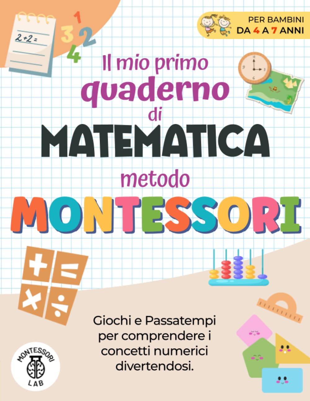 Il Mio Primo Quaderno di Matematica - Metodo Montessori: Giochi e Passatempi per comprendere i concetti numerici Divertendosi. Contare, confrontare, raggruppare e molto altro | Età 4-7 Anni Hobbies & Crafts