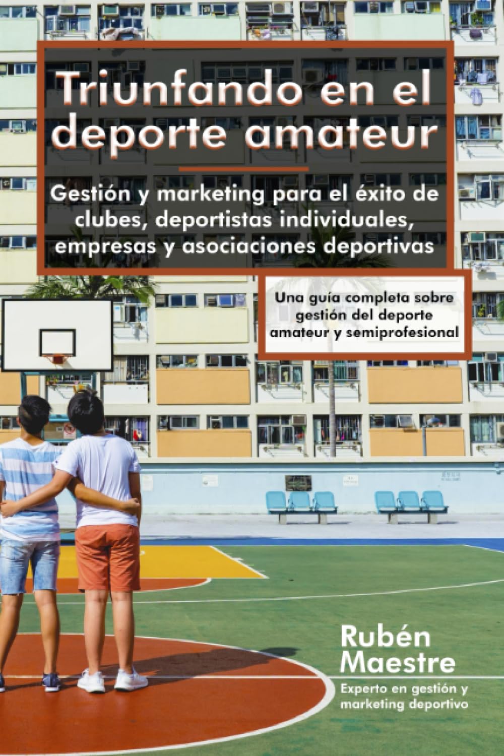 Triunfando en el deporte amateur. Gestión y marketing para el éxito de clubes, deportistas individuales, empresas y asociaciones deportivas: Una guía ... gestión del deporte amateur y semiprofesional book