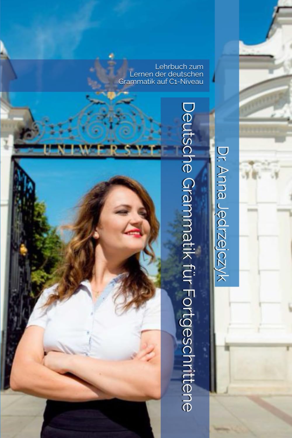 Deutsche Grammatik für Fortgeschrittene: Lehrbuch zum Lernen der deutschen Grammatik auf C1-Niveau Social Sciences
