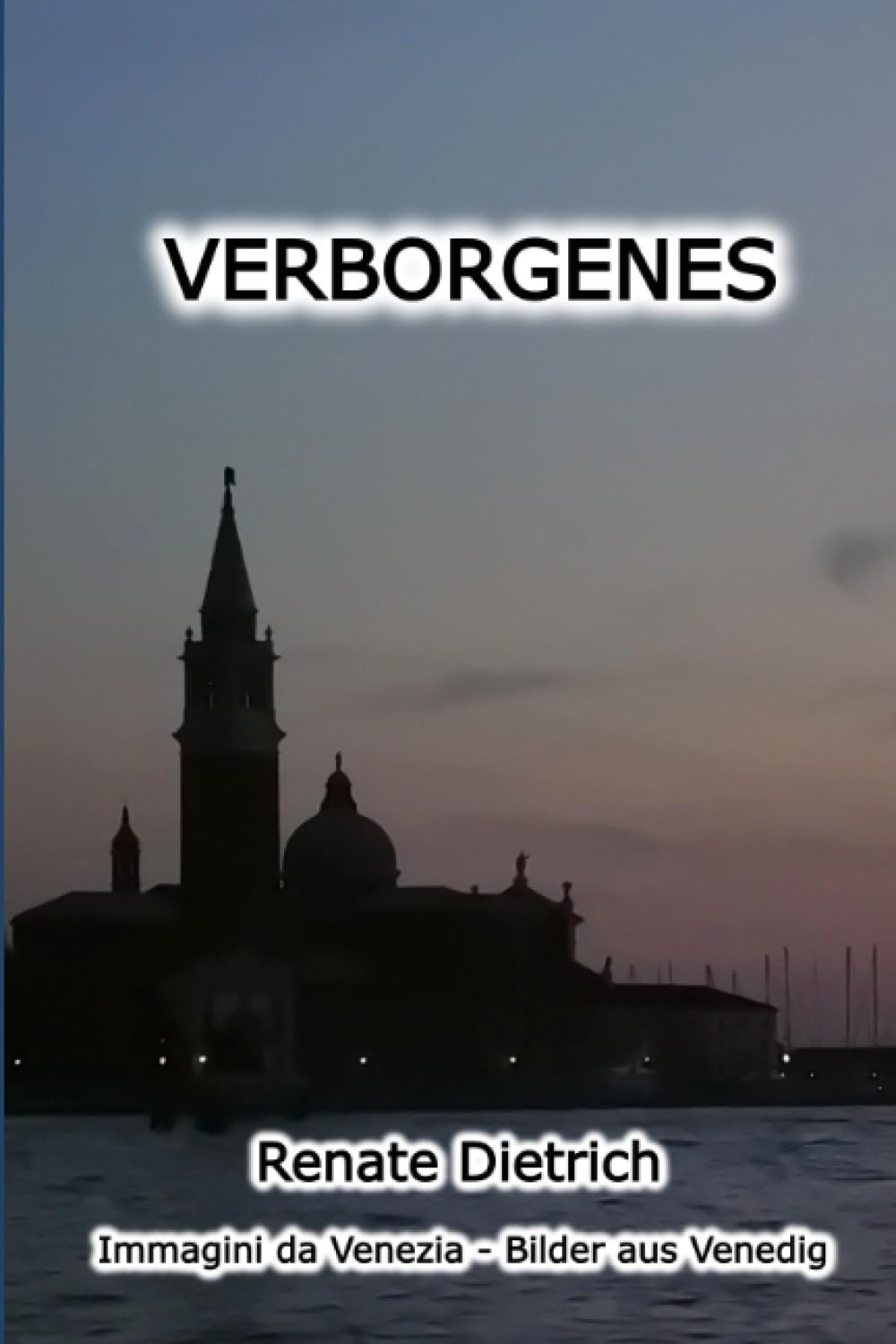 VERBORGENES: Immagini da Venezia - Bilder aus Venedig Historical Fiction